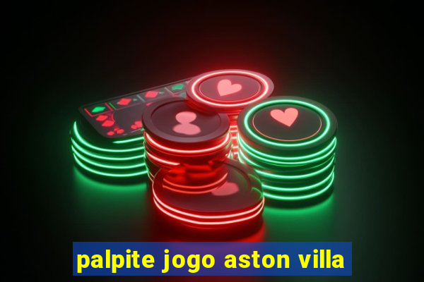 palpite jogo aston villa