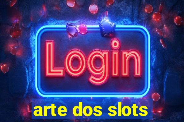 arte dos slots