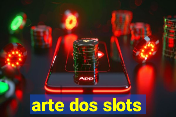 arte dos slots