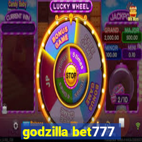 godzilla bet777