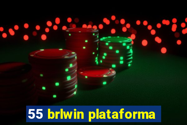 55 brlwin plataforma