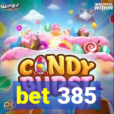 bet 385