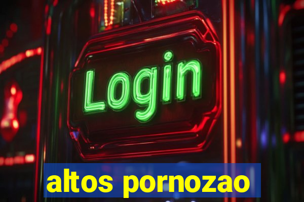 altos pornozao