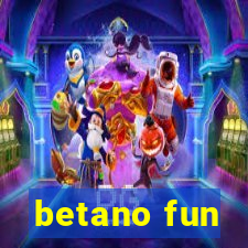 betano fun