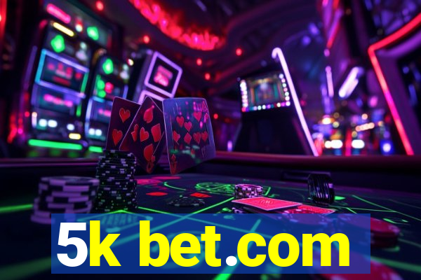 5k bet.com