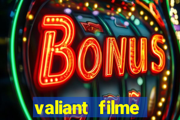 valiant filme completo dublado