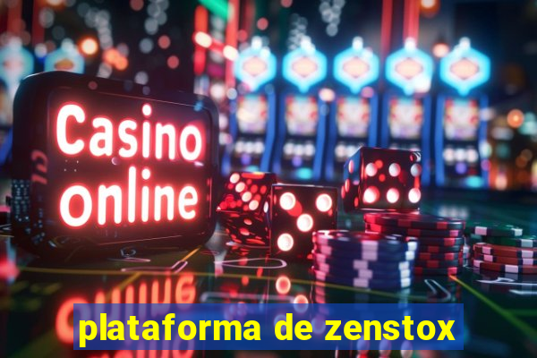 plataforma de zenstox