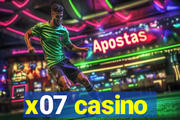 x07 casino