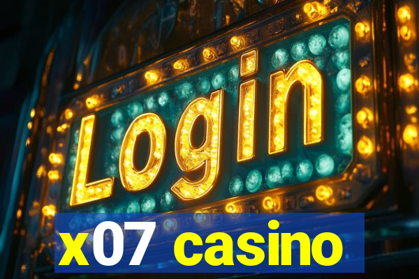 x07 casino