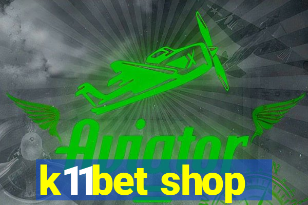 k11bet shop