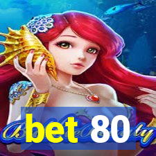 bet 80