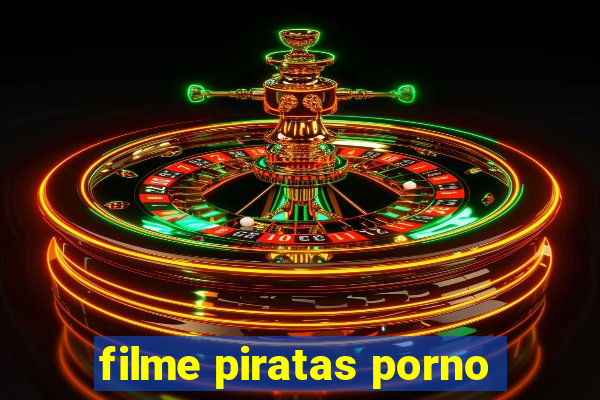 filme piratas porno