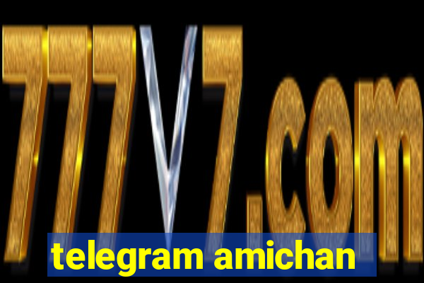 telegram amichan