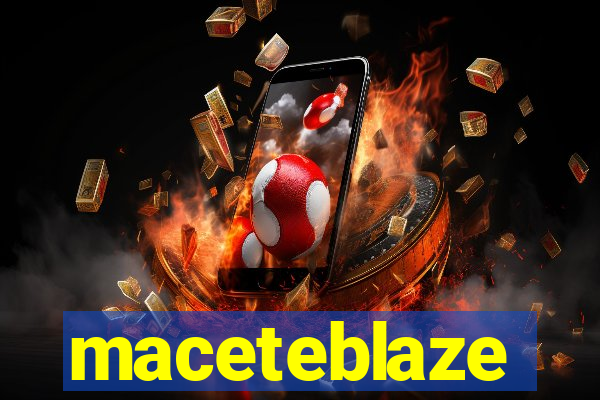 maceteblaze