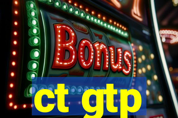 ct gtp