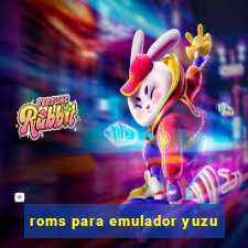 roms para emulador yuzu