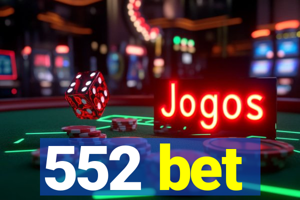 552 bet