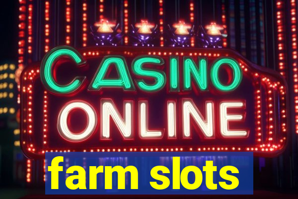 farm slots