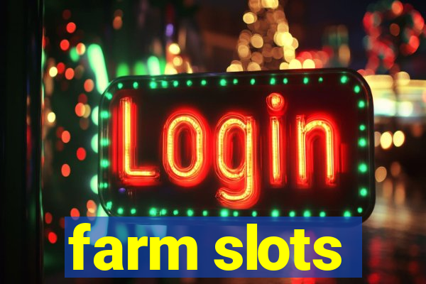 farm slots