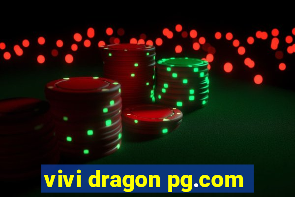 vivi dragon pg.com