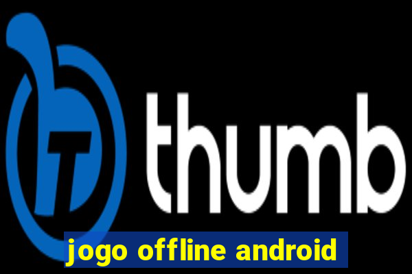 jogo offline android