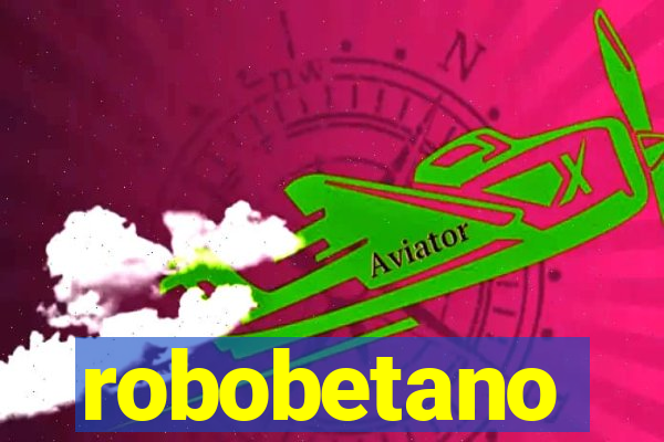 robobetano