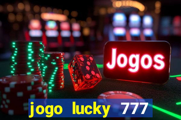 jogo lucky 777 paga mesmo