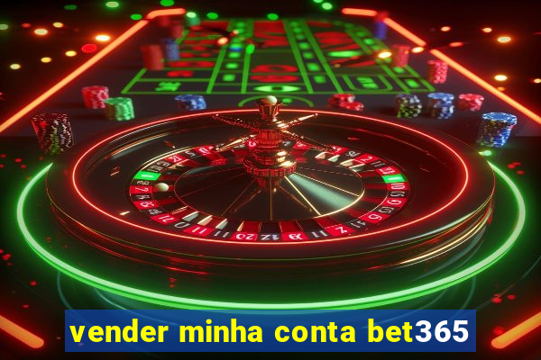 vender minha conta bet365