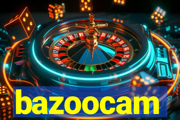 bazoocam