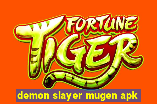 demon slayer mugen apk