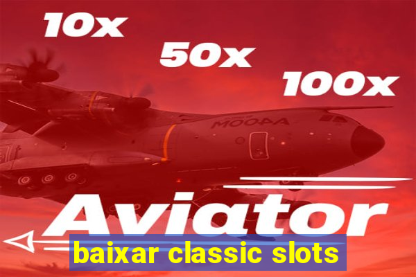 baixar classic slots