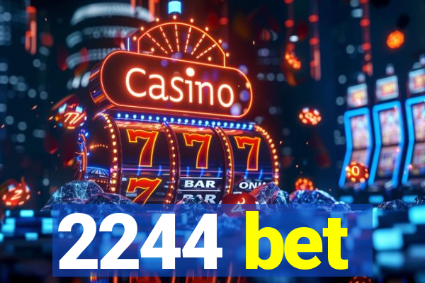 2244 bet