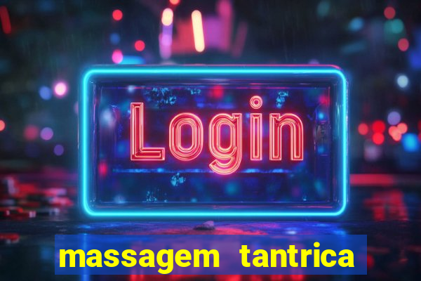 massagem tantrica perto de mim