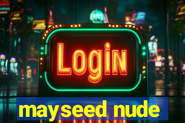 mayseed nude