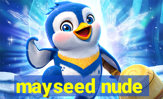 mayseed nude