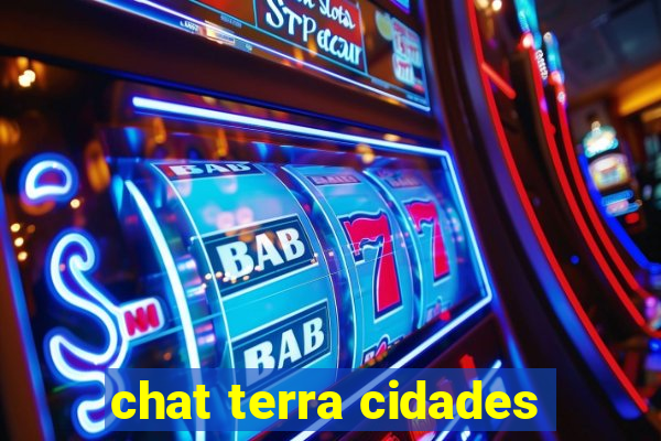 chat terra cidades