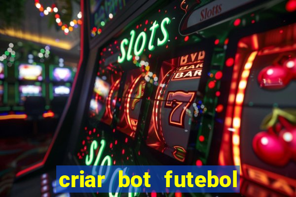 criar bot futebol virtual bet365