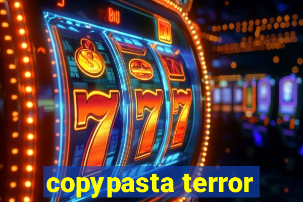 copypasta terror