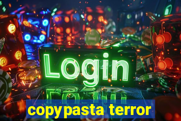 copypasta terror