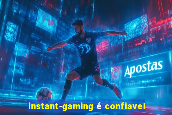 instant-gaming é confiavel