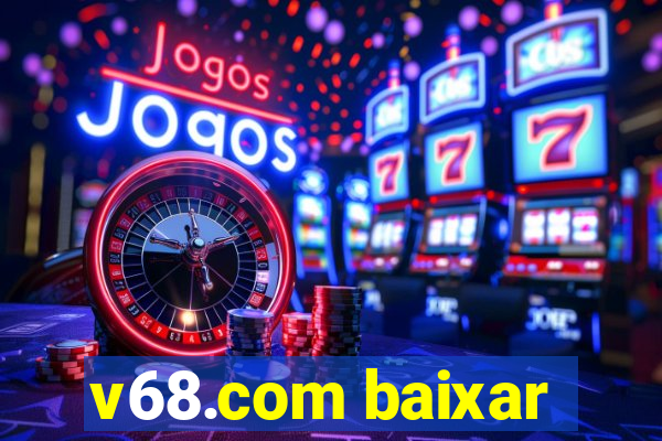 v68.com baixar