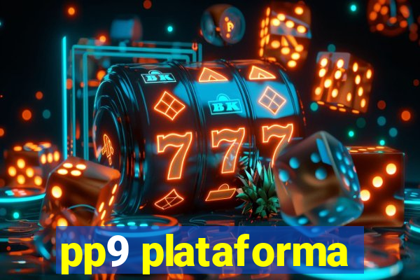 pp9 plataforma