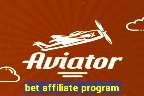 bet affiliate program