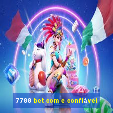 7788 bet com e confiável