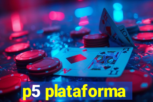 p5 plataforma