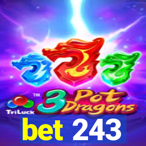 bet 243