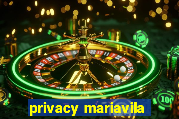 privacy mariavila