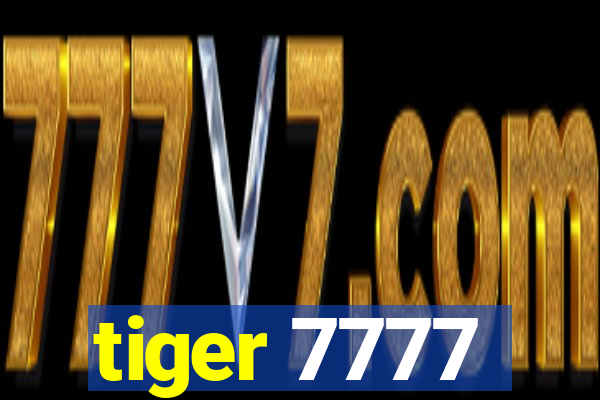 tiger 7777