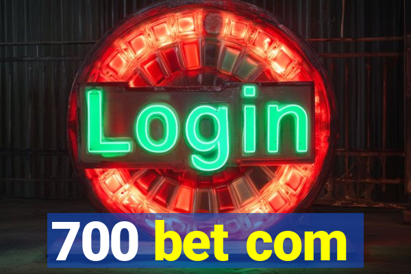 700 bet com