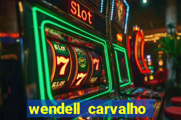 wendell carvalho reclame aqui